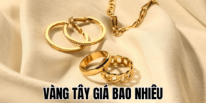 Vàng Tây Giá Bao Nhiêu – Cập Nhật Chi Tiết Năm 2025 3 Anh Thumb bai viet min2 6