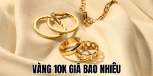 Vàng 10K Giá Bao Nhiêu? Cập Nhật Mới Nhất 2025 1 Anh Thumb bai viet 1 min2 5