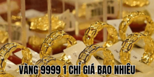 Vàng 9999 1 Chỉ Giá Bao Nhiêu? Cập Nhật Mới Nhất A-Z 23 Anh Thumb bai viet 10 min1 1